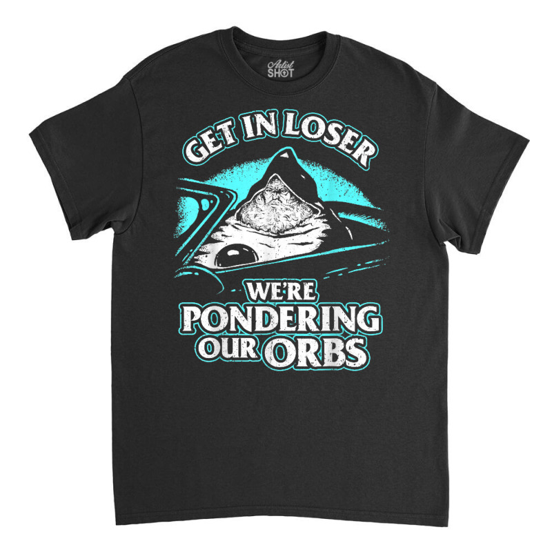 Pondering My Orb T Shirt Classic T-shirt | Artistshot