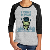 Alien Galaxy Science Space Lover I Come In Peace Or Maybe Not-k0oxg Youth 3/4 Sleeve | Artistshot