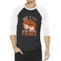 Just A Girl Who Loves Foxes Cute Wild Animal Women Gift Fox 3/4 Sleeve Shirt | Artistshot