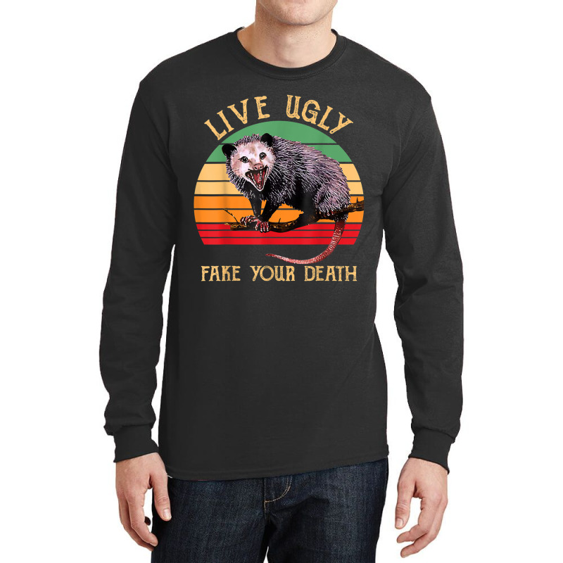 Live Ugly Fake Your Death Vintage Ugly Possum T Shirt Long Sleeve Shirts | Artistshot