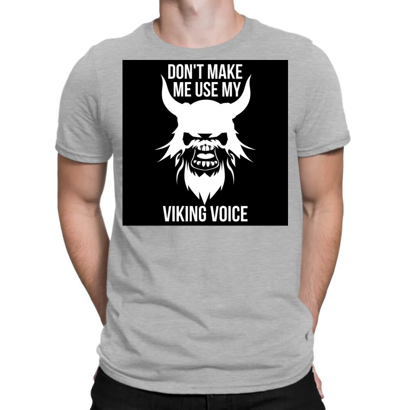 Vikings Dont Make Me Use My Viking Voice Funny  Stars Quote Blue T-shirt | Artistshot