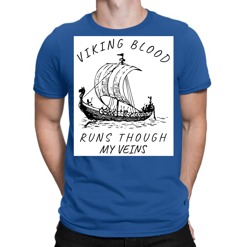 Viking Blood Runs Through My Veins Boat Norway Denmark Scandinavia  Bo T-shirt | Artistshot