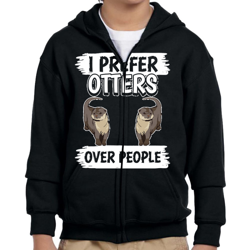 Otter T  Shirt Sea Otter I Prefer Otters Over People T  Shirt Youth Zipper Hoodie by slueilwitz869 | Artistshot