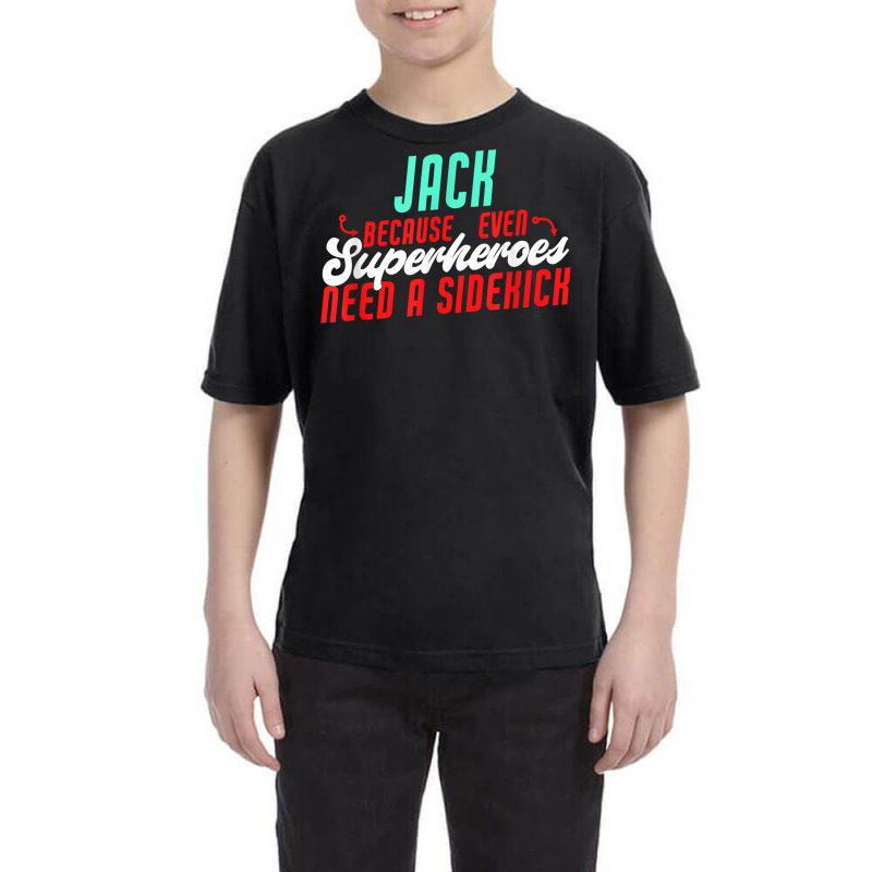 Jack Because Even Superheroes Need A Sidekick Funny Jack T Shirt Youth Tee by barrydygertkkx | Artistshot