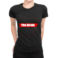 Arkansas Bride - Bachelorette Party Shirt Design Ladies Fitted T-shirt | Artistshot