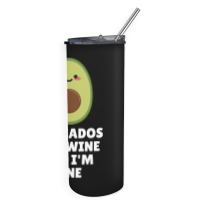 Avocados And Wine And I'm Fine Skinny Tumbler | Artistshot