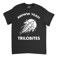 Aww Yeah Trilobites Science Classic T-shirt | Artistshot