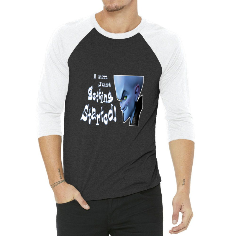 Megamind Smart Quotes Just Getting Started 3/4 Sleeve Shirt | Artistshot