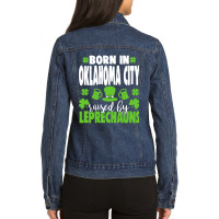 Born In Oklahoma City Raised By Leprechauns Ladies Denim Jacket | Artistshot