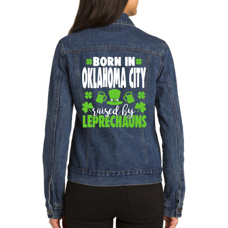 Born In Oklahoma City Raised By Leprechauns Ladies Denim Jacket by denverhumans58 | Artistshot