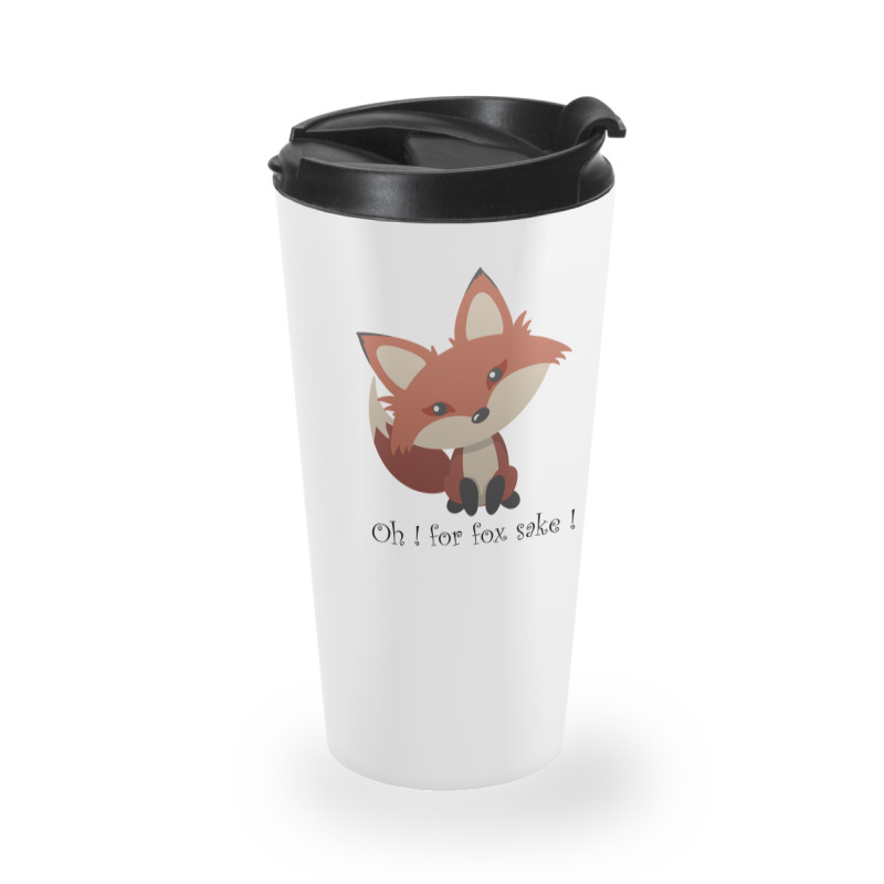 Oh For Fox Sake ! Travel Mug | Artistshot