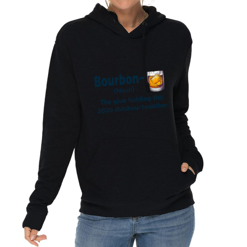 Bourbon The Glue Holding This 2020 Shitshow Together Lightweight Hoodie | Artistshot