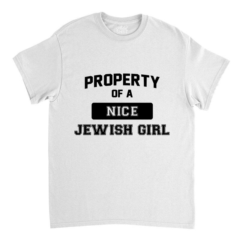 Funny Jewish Tshirt Property Of A Nice Jewish Girl Cute Gift Sweatshir Classic T-shirt | Artistshot