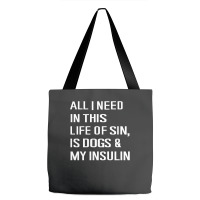 Diabetes All I Need In This Life Is Dog N Insulin Tote Bags | Artistshot