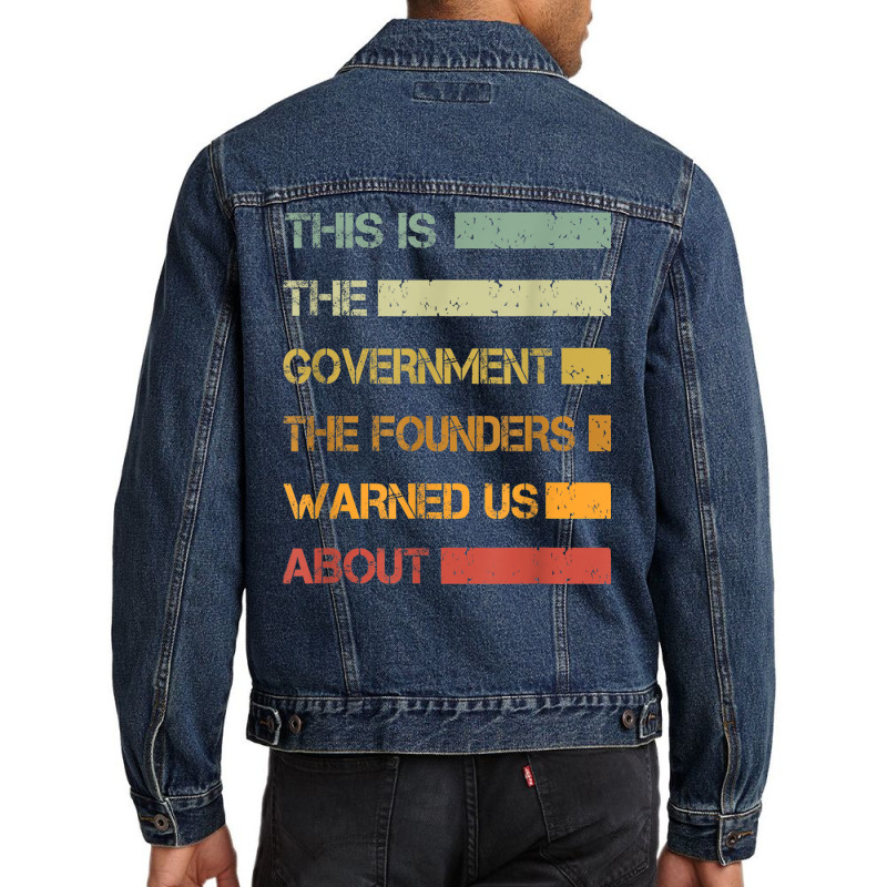 This Is The Government The Founders Warned Us About Vintage T Shirt Men Denim Jacket | Artistshot