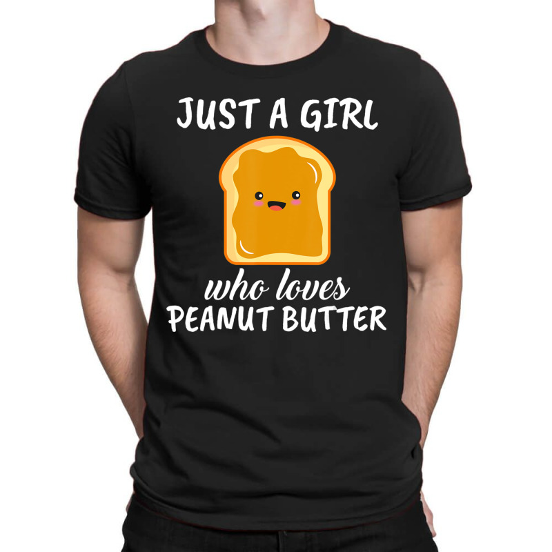 Trending Just A Girl Who Loves Peanut Butter Clothes Peanut Butter T-shirt | Artistshot