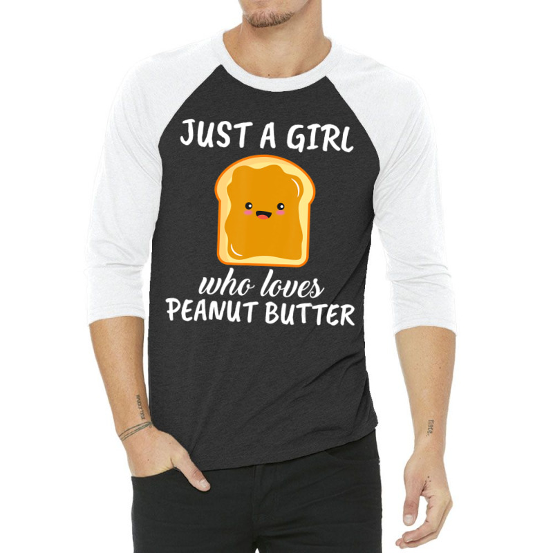 Trending Just A Girl Who Loves Peanut Butter Clothes Peanut Butter 3/4 Sleeve Shirt | Artistshot