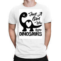 Just A Girl Who Loves Dinosaurs Poster Travel T-shirt | Artistshot