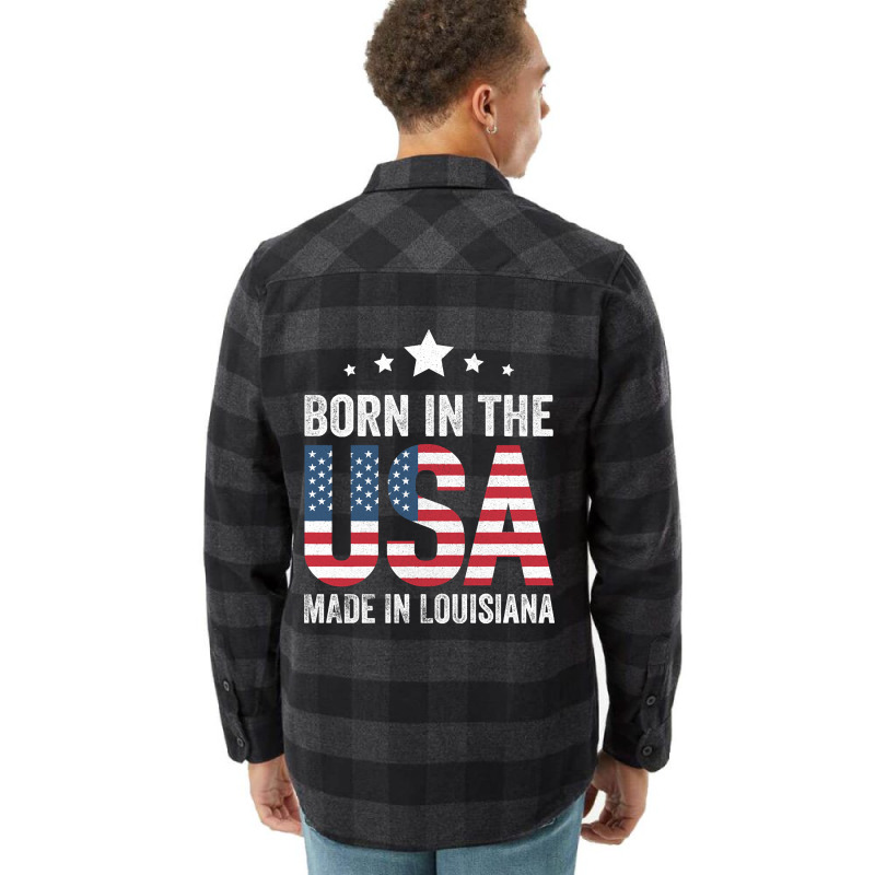 Born In The Usa Made And Raised In Louisiana Flannel Shirt by currentlyderby559 | Artistshot