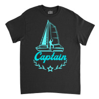 Captain Sailing Ship Sailboat Classic T-shirt | Artistshot