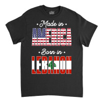 Made In America Born In Lebanon Proud Latvian American Classic T-shirt | Artistshot