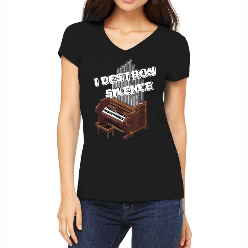 I Destroy Silence Church Organ Organist Musician Cathedral Women's V-Neck T-Shirt by fanteeseylas | Artistshot