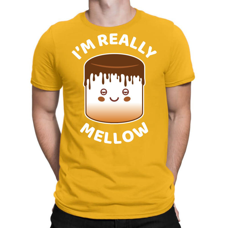 I'm Really Mellow T-shirt | Artistshot