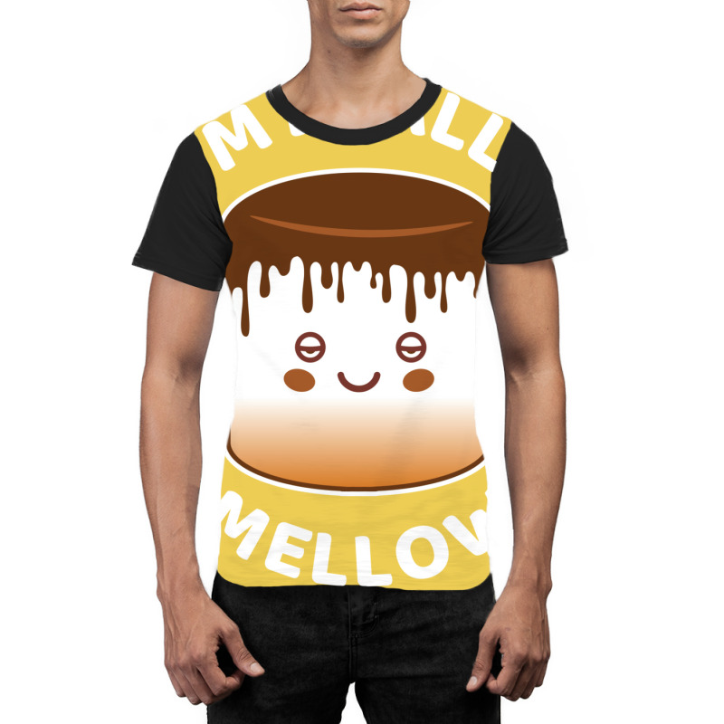 I'm Really Mellow Graphic T-shirt | Artistshot