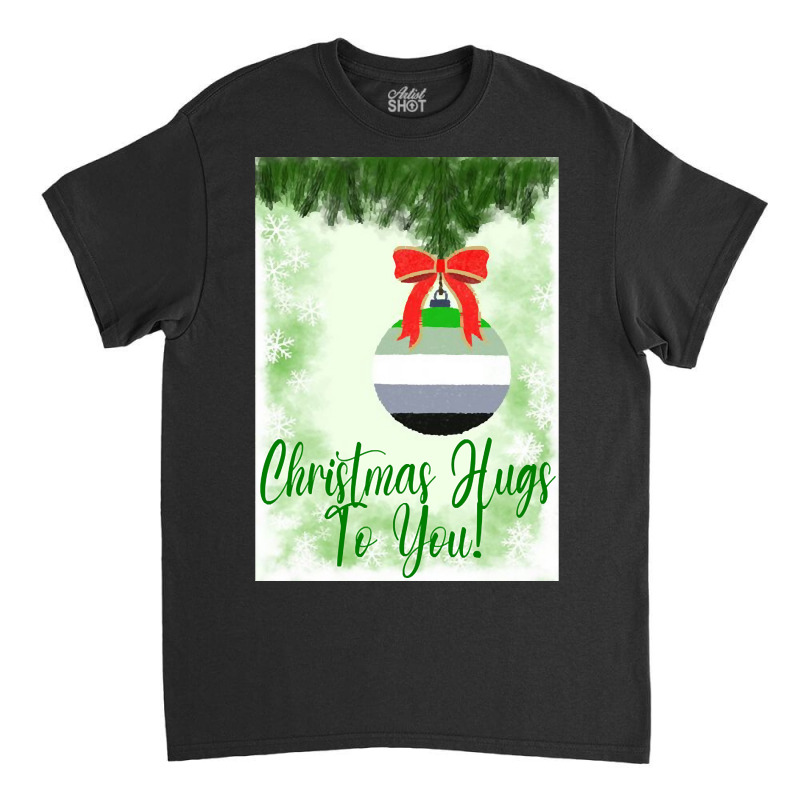 Aromantic Christmas Design - Christmas Hugs To You! Classic T-shirt by dentistdamaging500 | Artistshot