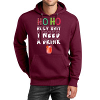 Ho Ho Holy Shit I Need A Drink Funny Christmas Unisex Hoodie | Artistshot