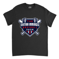 Extra Innings Baseball Show Classic T-shirt | Artistshot