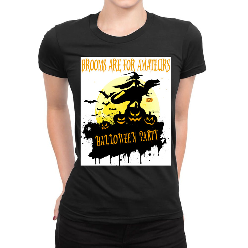 Funny Brooms Are For Amateurs Shirtnew Witch Dinosaur Halloween Tee Sh Ladies Fitted T-Shirt by yepiztjdempsyxyq | Artistshot