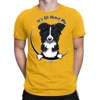 It's All About Me  Border Collie T-shirt | Artistshot