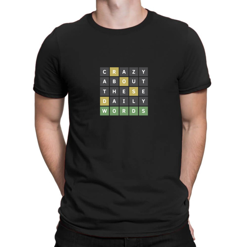 Crazy About These Daily Words (wordle Game) T-shirt | Artistshot