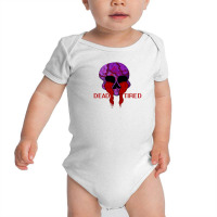 Dead Tired Baby Bodysuit | Artistshot