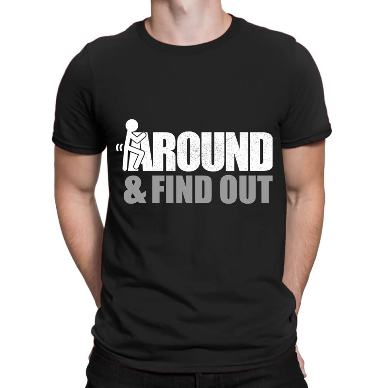 F Around And Find Out Stick Fcuk T-shirt | Artistshot