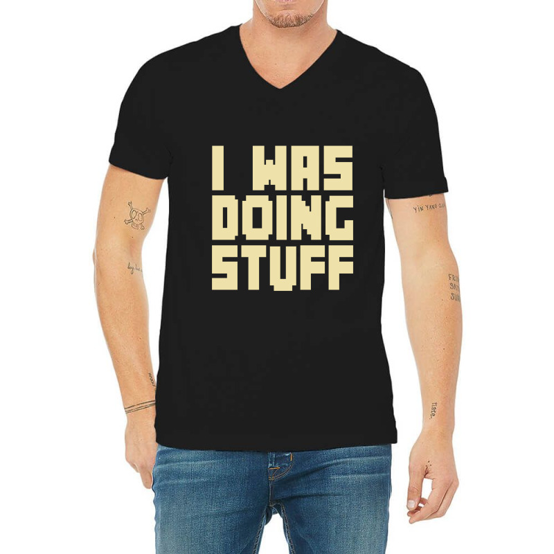 I Was Doing Stuff Funny Couple I'm Stuff  T Shirt V-neck Tee | Artistshot