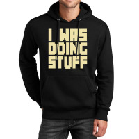 I Was Doing Stuff Funny Couple I'm Stuff  T Shirt Unisex Hoodie | Artistshot