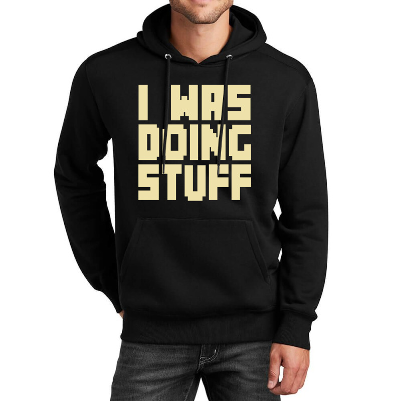 I Was Doing Stuff Funny Couple I'm Stuff  T Shirt Unisex Hoodie | Artistshot