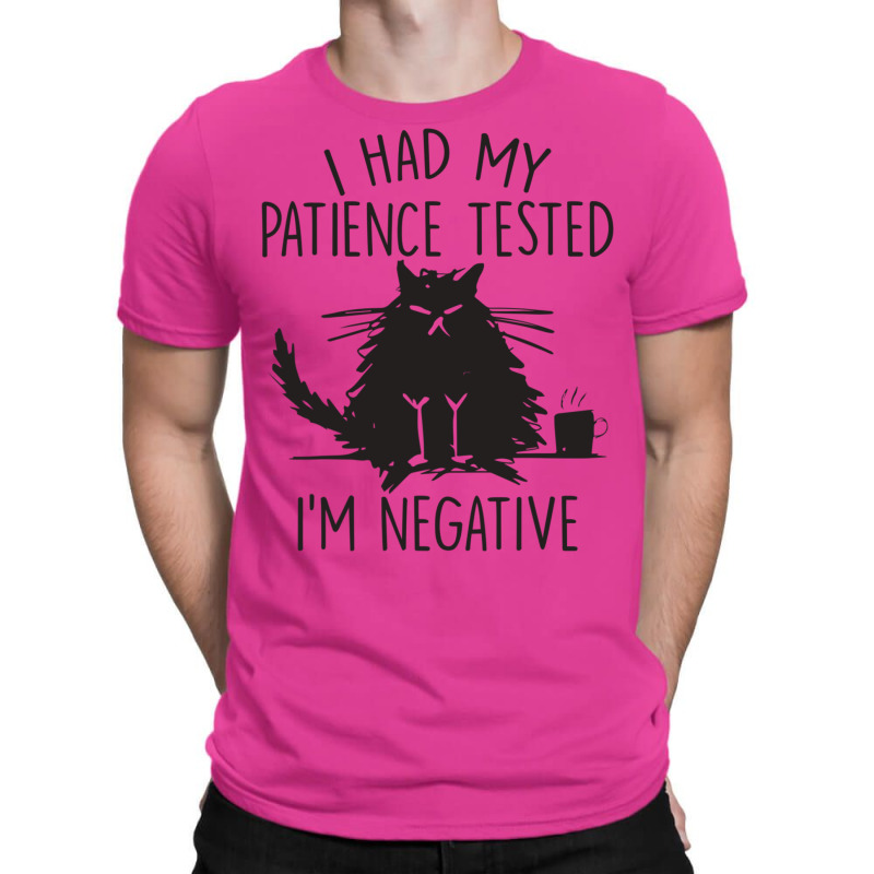 I Had My Patience Tested I'm Negative Funny Cat T-Shirt by fanteeseylas | Artistshot