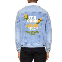 It's Corn A Big Lump With Knobs It Has The Juice Its Corn Unisex Sherpa-lined Denim Jacket | Artistshot