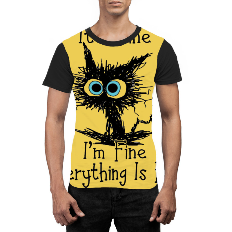 It's Fine I'm Fine Everything Is Fine Graphic T-shirt by nessahlngrids | Artistshot