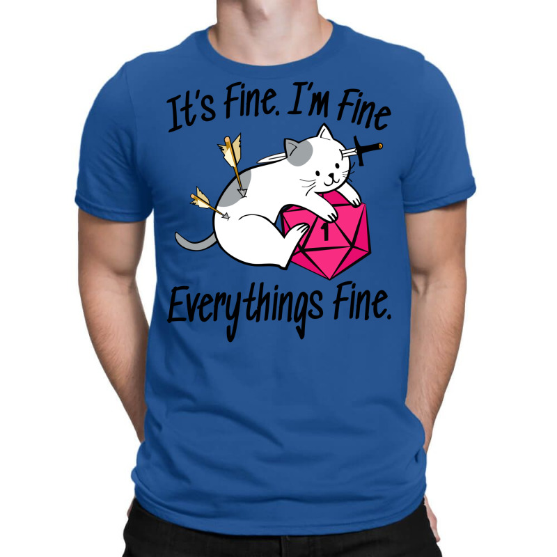 It's Fine I'm Fine Everything Is Fine Cat Dice T-Shirt by nessahlngrids | Artistshot