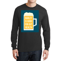 Barley Is Good For Gut Health Long Sleeve Shirts | Artistshot