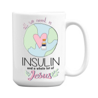 Diabetes All We Need Is Insulin A Whole Lot Of Jesus 15 Oz Coffee Mug | Artistshot