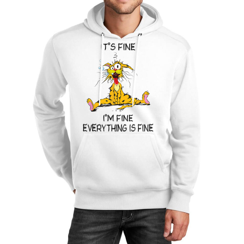 Its Fine Im Fine Everything Is Fine Funny Quote Cat Unisex Hoodie by nessahlngrids | Artistshot