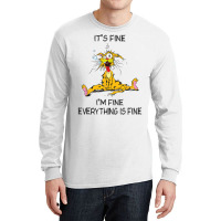 Its Fine Im Fine Everything Is Fine Funny Quote Cat Long Sleeve Shirts | Artistshot