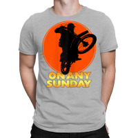 On Any Sunday T-shirt | Artistshot