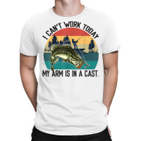 Mens I Can't Work Today, My Arm Is In A Cast, Fishing Vintage T Shirt T-shirt | Artistshot