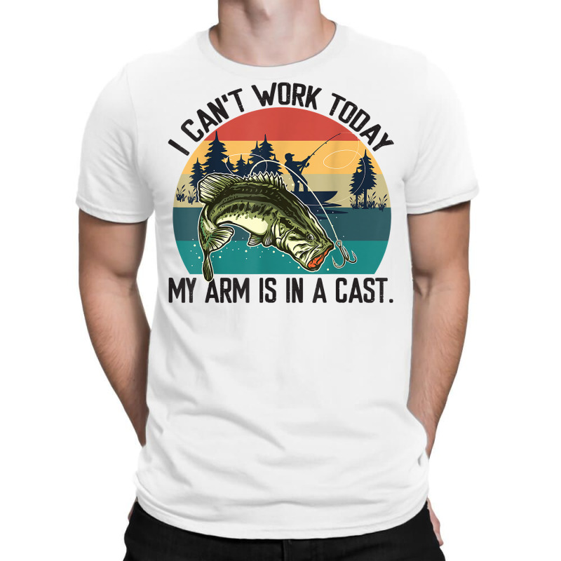 Mens I Can't Work Today, My Arm Is In A Cast, Fishing Vintage T Shirt T-shirt | Artistshot